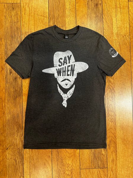 Say When Graphic Tee